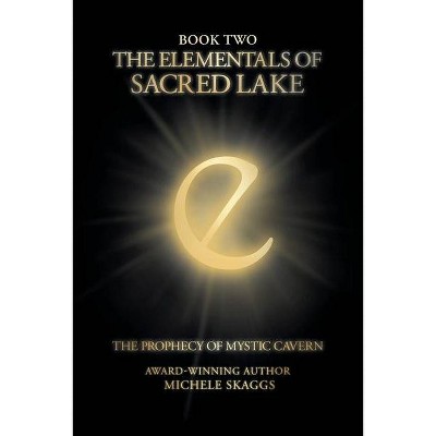 The Elementals of Sacred Lake - by  Michele Skaggs (Paperback)