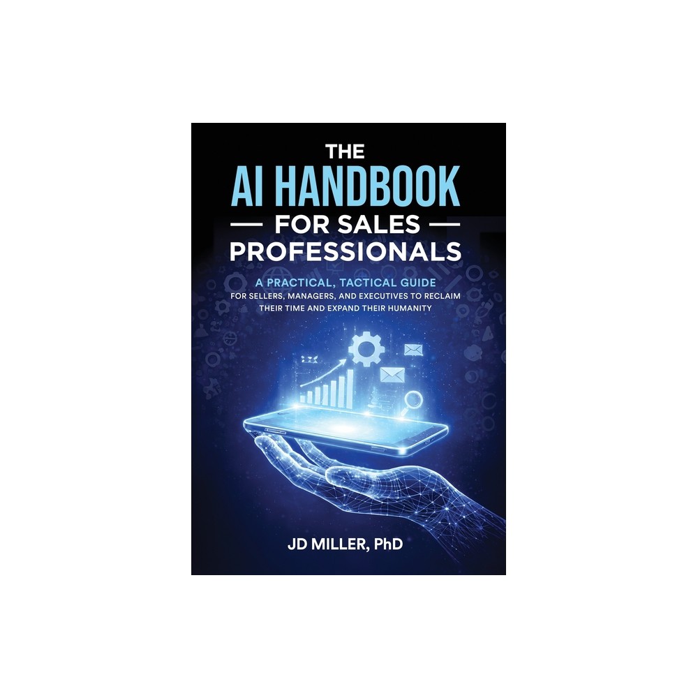 The AI Handbook for Sales Professionals - by Jd Miller (Hardcover)