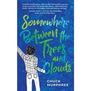Somewhere Between the Trees and Clouds - by  Chuck Murphree (Paperback) - 1 of 1