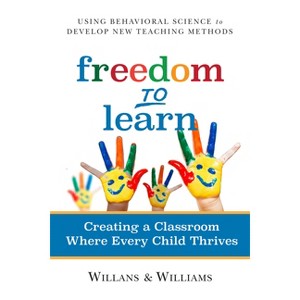 Freedom to Learn - Annotated by  Art Willans & Cari Williams (Paperback) - 1 of 1