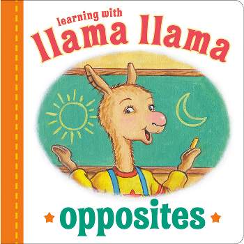 Llama Llama Opposites - by  Anna Dewdney (Board Book)