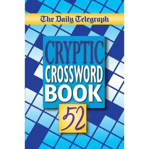 The Daily Telegraph Cryptic Crosswords Book 52 - by  Telegraph Group Limited (Paperback) - 1 of 1