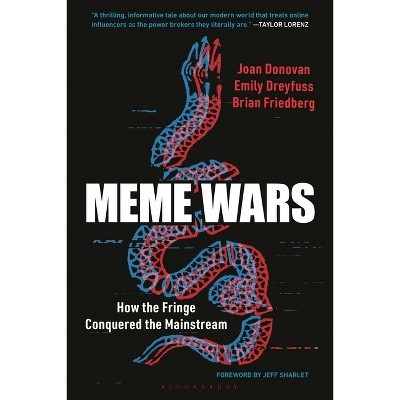 Meme Wars - by  Joan Donovan & Emily Dreyfuss & Brian Friedberg (Paperback)