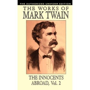 The Innocents Abroad, vol. 2 - by  Mark Twain (Hardcover) - 1 of 1