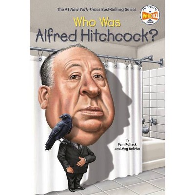 Who Was Alfred Hitchcock? - (Who Was?) by  Pam Pollack & Meg Belviso & Who Hq (Paperback)