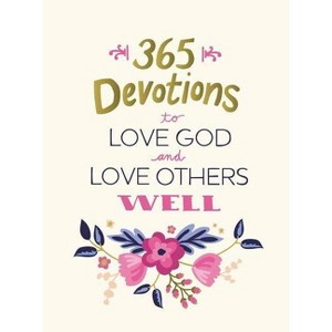 365 Devotions to Love God and Love Others Well - by  Zondervan (Hardcover) - 1 of 1