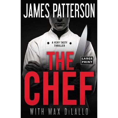 The Chef - Large Print by  James Patterson & Max DiLallo (Paperback)