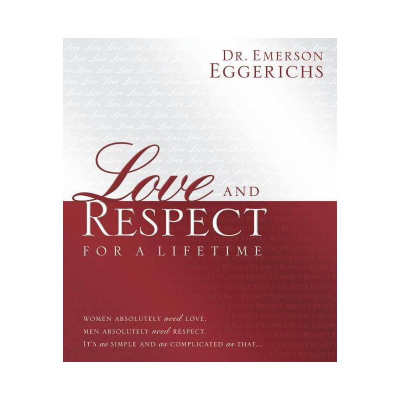 Love and Respect for a Lifetime: Gift Book - by  Emerson Eggerichs (Hardcover), 1 of 2
