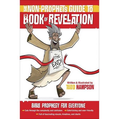 The Non-Prophet's Guide(tm) to the Book of Revelation - by  Todd Hampson (Paperback)