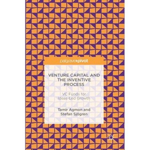Venture Capital and the Inventive Process - by  Tamir Agmon & Stefan Sjögren (Hardcover) - 1 of 1