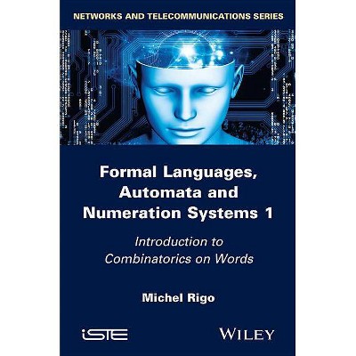 Formal Languages, Automata and Numeration Systems 1 - (Iste) by  Michel Rigo (Hardcover)