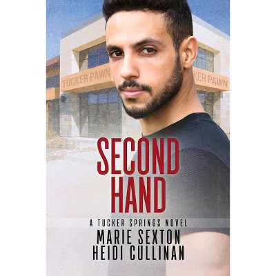 Second Hand - (Tucker Springs) 2nd Edition by  Heidi Cullinan & Marie Sexton (Paperback)