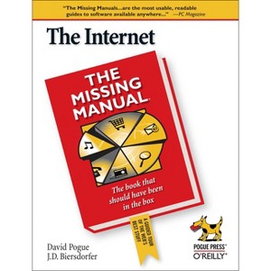 The Internet: The Missing Manual - by  J D Biersdorfer & David Pogue (Paperback) - 1 of 1
