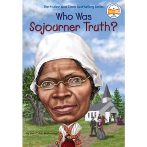 Who Was Sojourner Truth? - (Who Was?) by  Yona Zeldis McDonough & Who Hq (Paperback) - 1 of 1