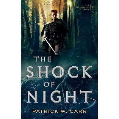 The Shock of Night - (Darkwater Saga) by  Patrick W Carr (Paperback)