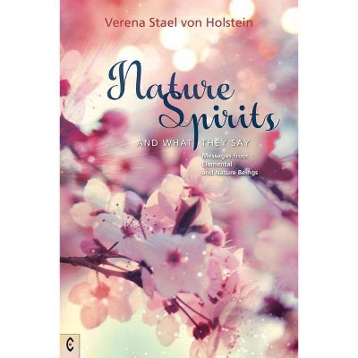 Nature Spirits and What They Say - by  Verena Stael Von Holstein (Paperback)