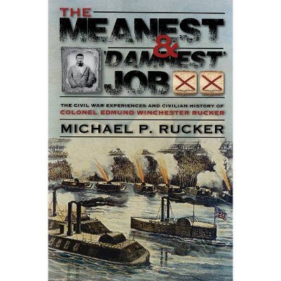 The Meanest and 'Damnest' Job - by  Michael P Rucker (Hardcover)