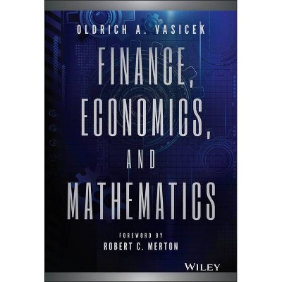 Finance, Economics, and Mathematics - by  Oldrich A Vasicek (Hardcover)