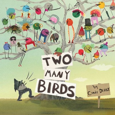 Two Many Birds - by  Cindy Derby (Hardcover)