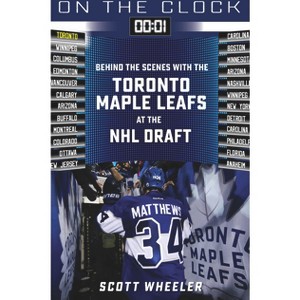 On the Clock: Toronto Maple Leafs - by  Scott Wheeler (Paperback) - 1 of 1