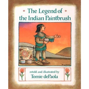 The Legend of the Indian Paintbrush - by  Tomie dePaola (Paperback) - 1 of 1