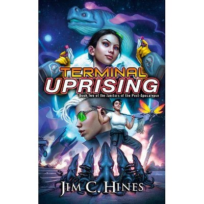 Terminal Uprising - (Janitors of the Post-Apocalypse) by  Jim C Hines (Paperback)