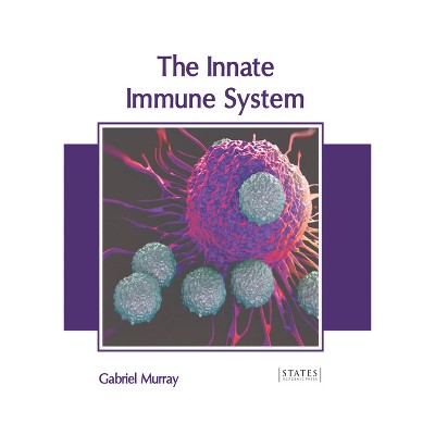 The Innate Immune System - by  Gabriel Murray (Hardcover)