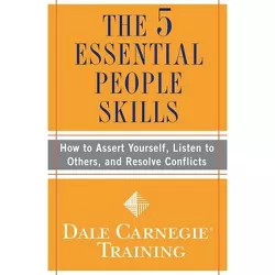 The 5 Essential People Skills - (Dale Carnegie Training) by  Dale Carnegie Training (Paperback)
