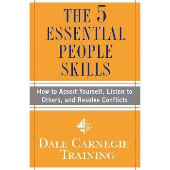 The 5 Essential People Skills - (Dale Carnegie Books) by  Dale Carnegie Training (Paperback)