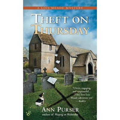 Theft on Thursday - (Lois Meade Mystery) by  Ann Purser (Paperback)