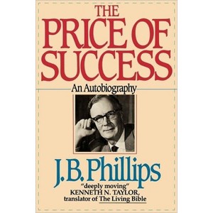 The Price of Success - by  J B Phillips (Paperback) - 1 of 1