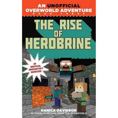 The Rise of Herobrine - (Unofficial Overworld Adventure) by  Danica Davidson (Paperback)