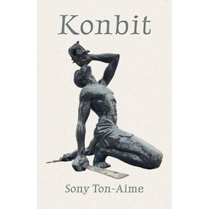 Konbit - (Carnegie Mellon University Press Poetry) by  Sony Ton-Aime (Paperback) - 1 of 1