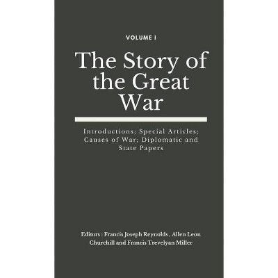 The Story of the Great War, Volume I (of VIII) - (The Story of the Great War (Set of 8 Vols)) (Hardcover)