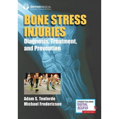 Bone Stress Injuries - by  Adam S Tenforde & Michael Fredericson (Paperback)