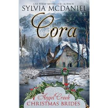 Cora - by  Angel Creek Christmas Brides & Sylvia McDaniel (Paperback)