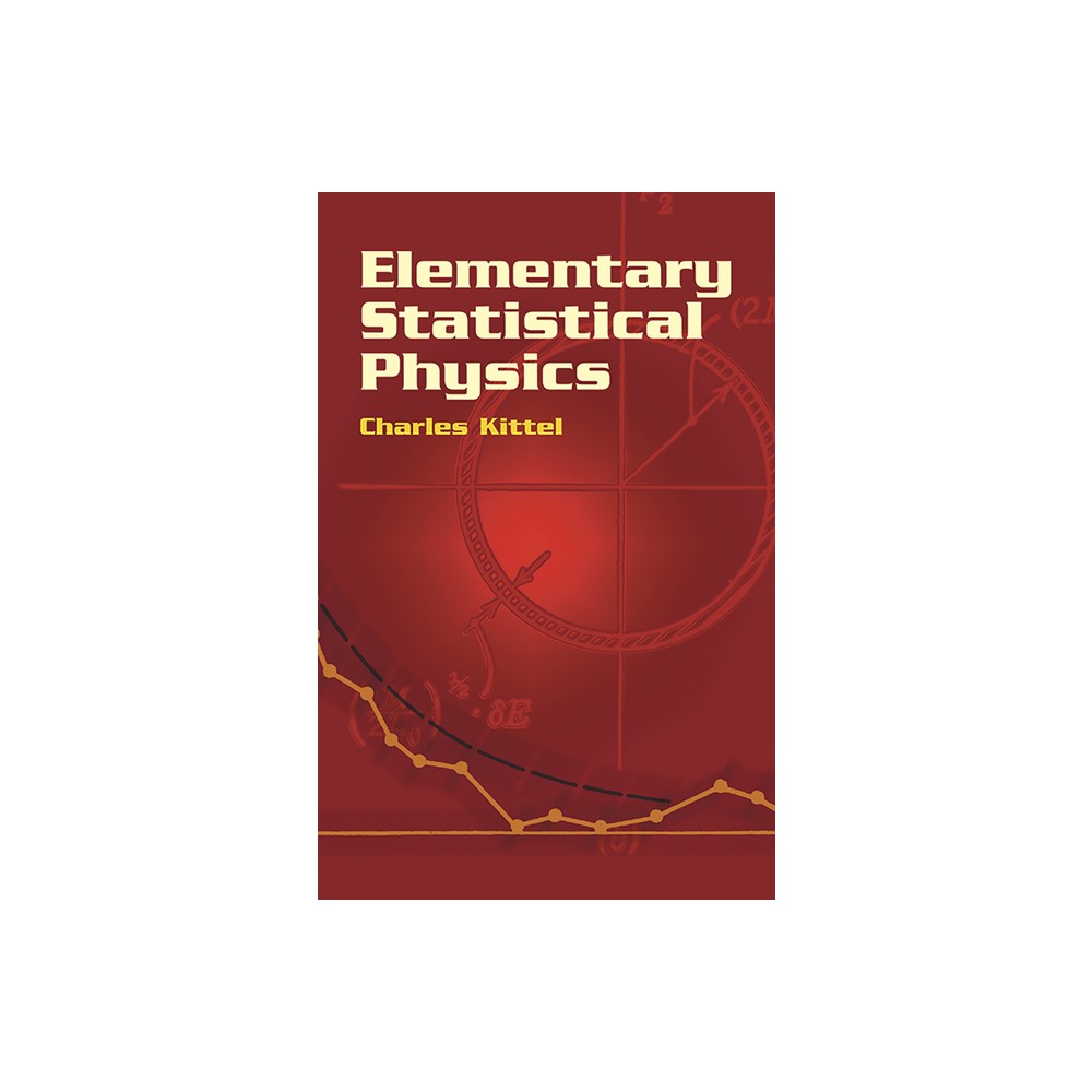 Elementary Statistical Physics - (Dover Books on Physics) by Charles Kittel (Paperback)