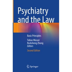 Psychiatry and the Law - 2nd Edition by  Tobias Wasser & Rocksheng Zhong (Hardcover) - 1 of 1