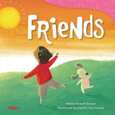 Friends - (Exploration Storytime) by  Abbie Farwell Brown (Paperback)