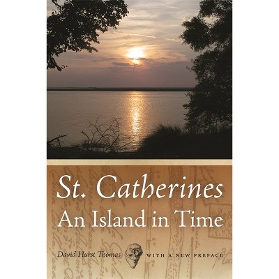 St. Catherines - (Georgia Humanities Council Publication) by  David Hurst Thomas (Paperback)