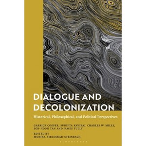 Dialogue and Decolonization - by  Monika Kirloskar-Steinbach (Hardcover) - 1 of 1