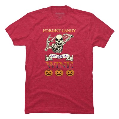 Men's Design By Humans Halloween Costume Forget Candy Just Give Me Wine Gift By TeeShirtMadness T-Shirt