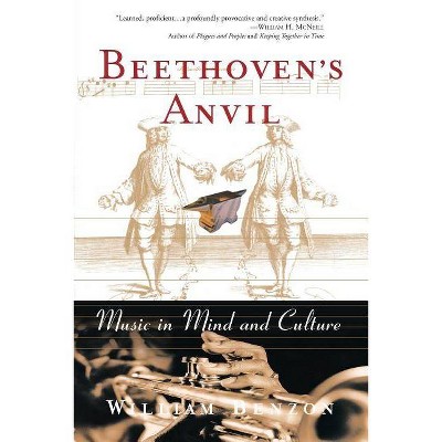 Beethoven's Anvil - (Music in Mind and Culture) by  William Benzon (Paperback)