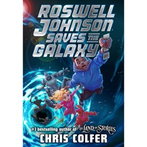 Roswell Johnson Saves the Galaxy! - by  Chris Colfer (Hardcover) - 1 of 1