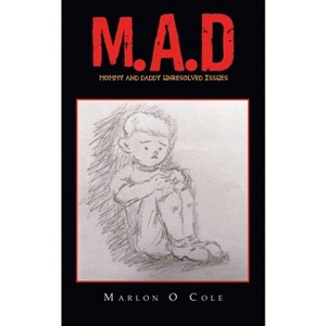 M.A.D - by  Marlon O Cole (Paperback) - 1 of 1