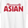 Women's - Instant Message - Phenomenally Asian Short Sleeve Graphic T-Shirt - 2 of 4