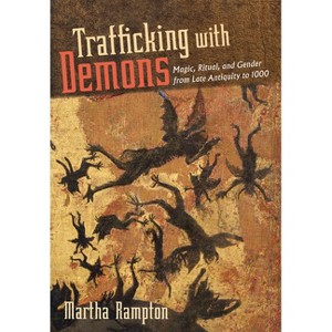 Trafficking with Demons - by  Martha Rampton (Paperback) - 1 of 1