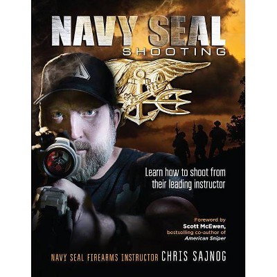 Navy Seal Shooting - by  Chris Sajnog (Paperback)