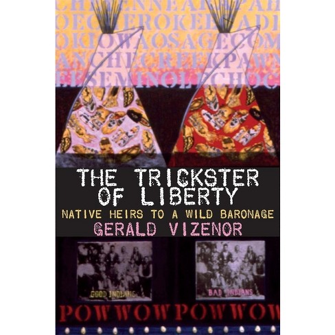 The Trickster of Liberty - (American Indian Literature and Critical Studies) by  Gerald Vizenor (Paperback) - image 1 of 1