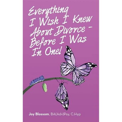 Everything I Wish I Knew About Divorce - Before I Was in One! - (Paperback)